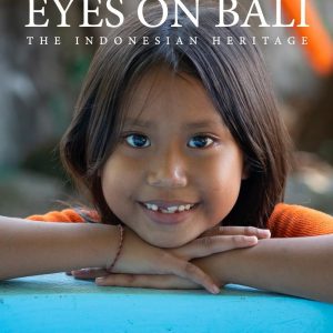EYES ON BALI - THE INDONESIAN HERITAGE
